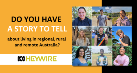 ABC Heywire wants you to tell your story, your way